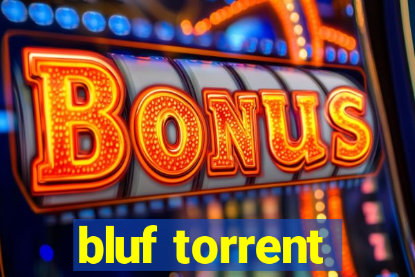 bluf torrent